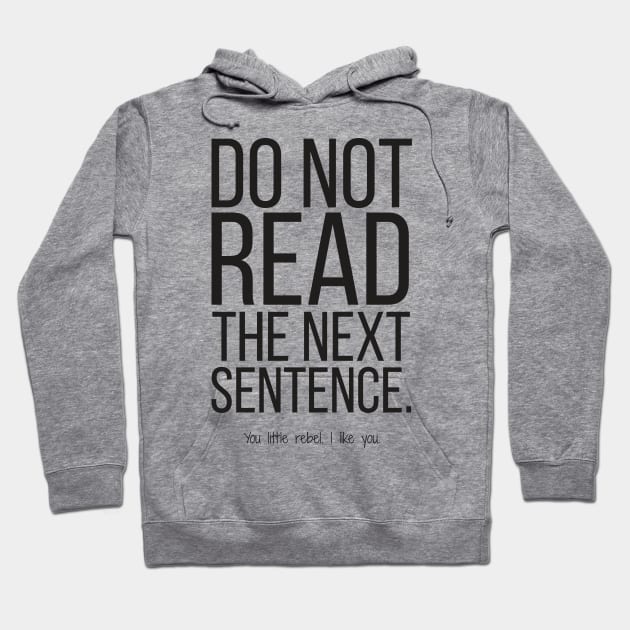 Do not read the next sentence Hoodie by BrechtVdS